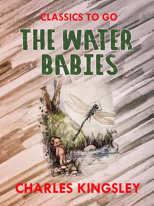 Book cover of The Water-Babies: A Fairy Tale For Land-baby (Classics To Go)