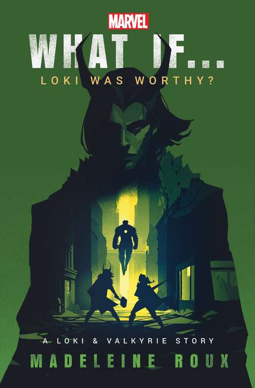Book cover of What If. . . Loki Was Worthy?: A Loki and Valkyrie Story