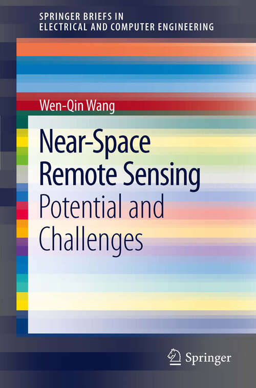 Book cover of Near-Space Remote Sensing: Potential and Challenges (2011) (SpringerBriefs in Electrical and Computer Engineering)