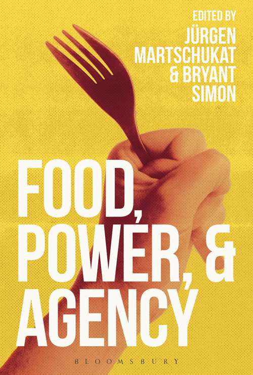 Book cover of Food, Power, and Agency