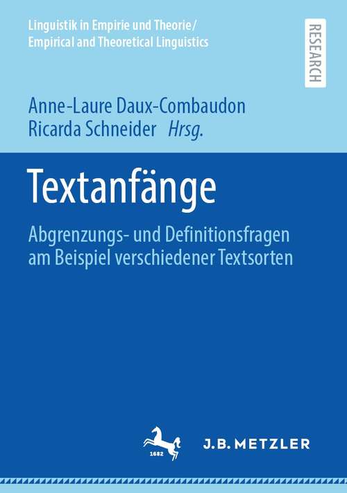 Book cover of Textanfänge: Abgrenzungs- und Definitionsfragen am Beispiel verschiedener Textsorten (1. Aufl. 2021) (Linguistik in Empirie und Theorie/Empirical and Theoretical Linguistics)