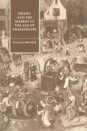 Book cover of Drama And The Market In The Age Of Shakespeare (PDF)