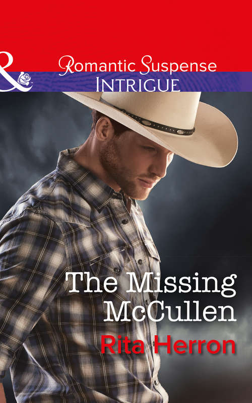 Book cover of The Missing Mccullen: Hot Target, The Missing Mccullen, Secret Stalker (ePub edition) (The Heroes of Horseshoe Creek #5)