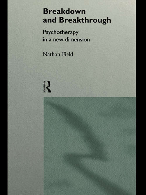 Book cover of Breakdown and Breakthrough: Psychotherapy in a New Dimension
