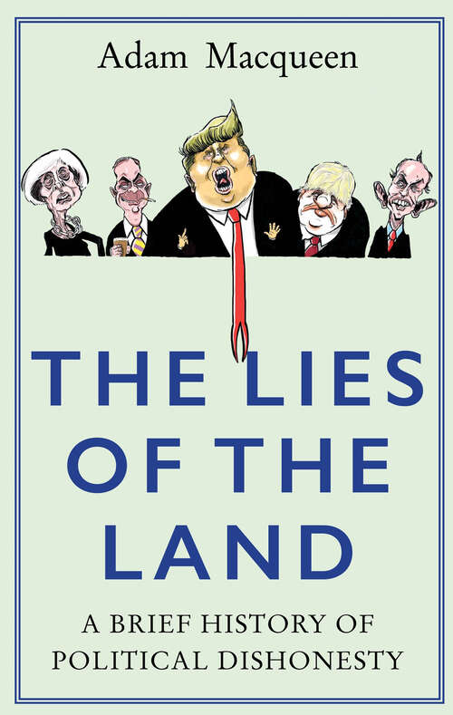Book cover of The Lies of the Land: An Honest History of Political Deceit (Main)