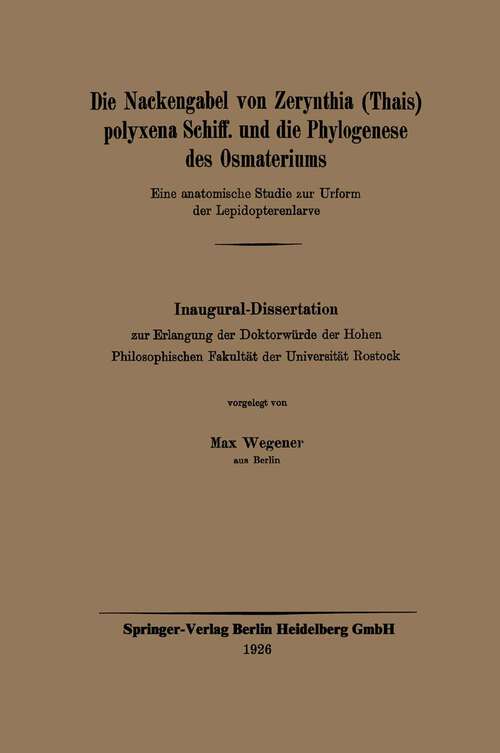 Book cover of Die Nackengabel von Zerynthia (Thais) polyxena Schiff. und die Phylogenese des Osmateriums: Eine anatomische Studie zur Urform der Lepidopterenlarve (1926)
