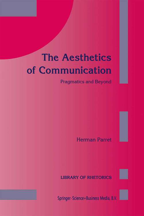 Book cover of The Aesthetics of Communication: Pragmatics and Beyond (1993) (Library of Rhetorics #2)