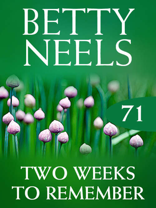 Book cover of Two Weeks to Remember (ePub First edition) (Betty Neels Collection #71)