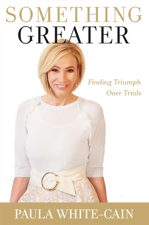 Book cover of Something Greater: Finding Triumph over Trials