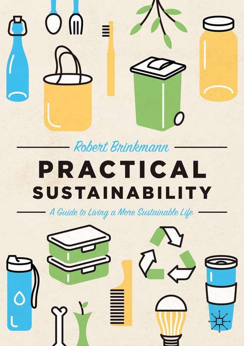 Book cover of Practical Sustainability: A Guide to a More Sustainable Life (1st ed. 2021)