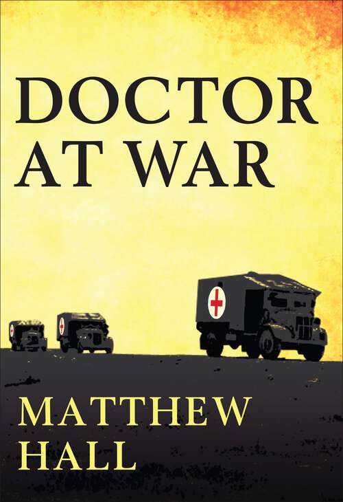 Book cover of A Doctor at War: The story of Colonel Martin Herford - the most decorated doctor of World War II