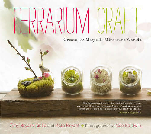 Book cover of Terrarium Craft: Create 50 Magical, Miniature Worlds