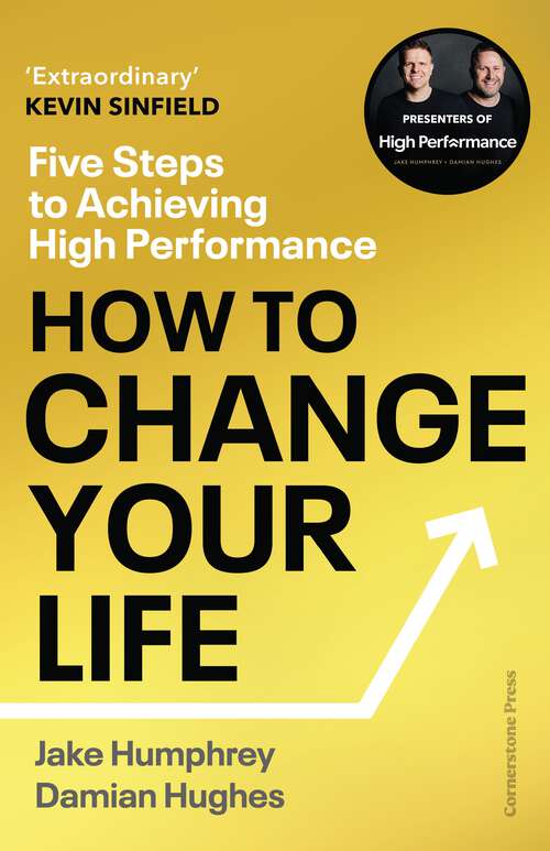 Book cover of How to Change Your Life: Five Steps to Achieving High Performance