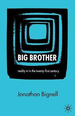 Book cover of Big Brother: Reality Tv In The Twenty-first Century (PDF)