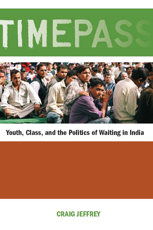 Book cover of Timepass: Youth, Class, and the Politics of Waiting in India