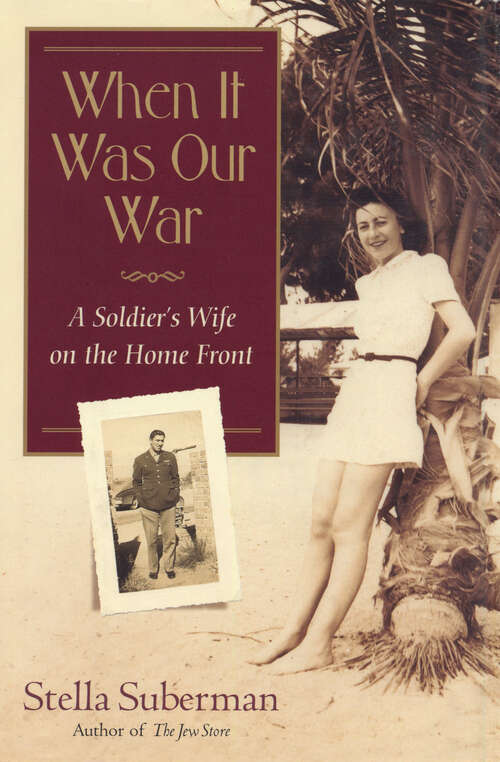Book cover of When It Was Our War: A Soldier's Wife on the Home Front