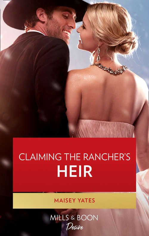 Book cover of Claiming The Rancher's Heir: The Rancher's Baby (texas Cattleman's Club: The Imposter, Book 1) / Claiming His Secret Heir (the Mcneill Magnates, Book 5) (ePub edition) (Gold Valley Vineyards #2)