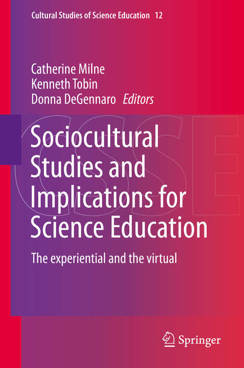 Book cover of Sociocultural Studies and Implications for Science Education: The experiential and the virtual (1st ed. 2015) (Cultural Studies of Science Education #12)