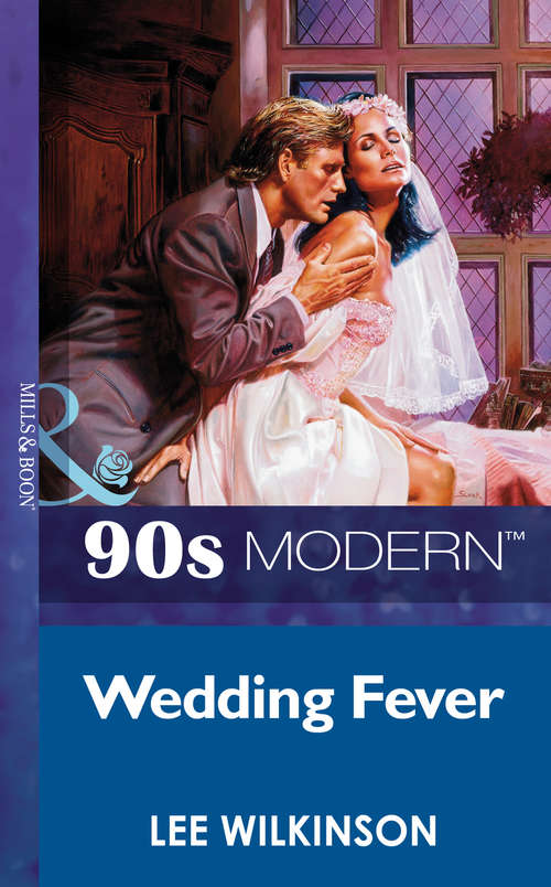 Book cover of Wedding Fever (ePub First edition) (Mills And Boon Vintage 90s Modern Ser. #2024)