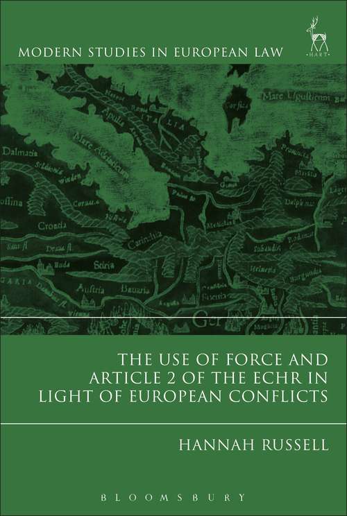 Book cover of The Use of Force and Article 2 of the ECHR in Light of  European Conflicts (Modern Studies in European Law)