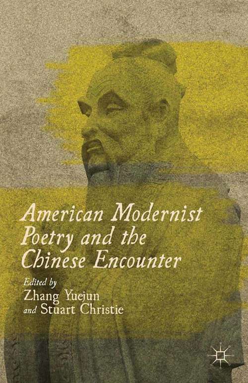 Book cover of American Modernist Poetry and the Chinese Encounter (2012)