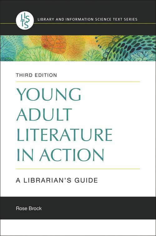 Book cover of Young Adult Literature in Action: A Librarian's Guide (3) (Library and Information Science Text Series)