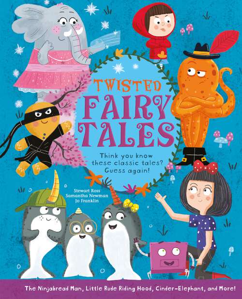 Book cover of Twisted Fairy Tales: Think You Know These Classic Tales? Guess Again!