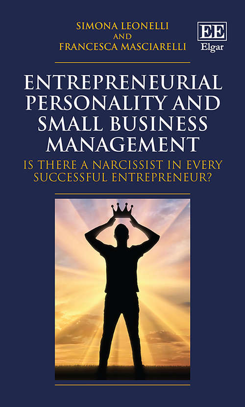 Book cover of Entrepreneurial Personality and Small Business Management: Is there a Narcissist in Every Successful Entrepreneur?