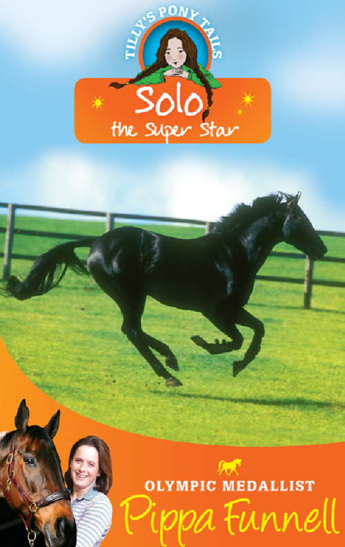 Book cover of Solo the Super Star: Book 6 (Tilly's Pony Tails #6)