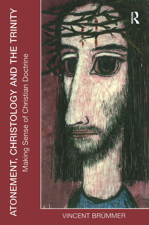 Book cover of Atonement, Christology and the Trinity: Making Sense of Christian Doctrine