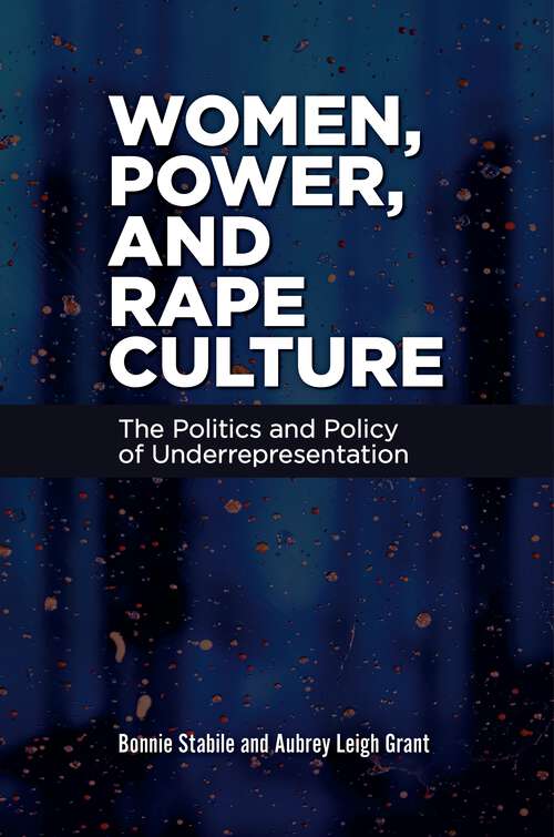 Book cover of Women, Power, and Rape Culture: The Politics and Policy of Underrepresentation (Gender Matters in U.S. Politics)