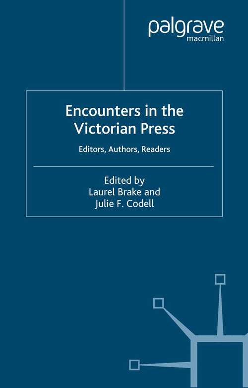 Book cover of Encounters in the Victorian Press: Editors, Authors, Readers (2005) (Palgrave Studies in Nineteenth-Century Writing and Culture)