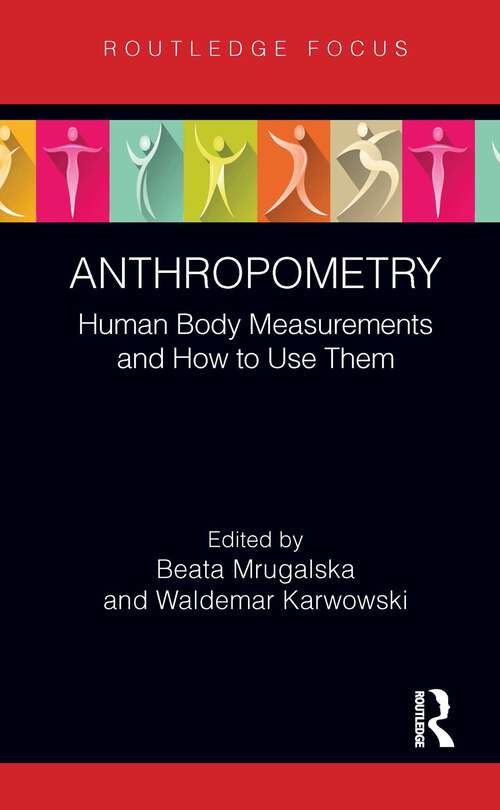 Book cover of Anthropometry: Human Body Measurements and How to Use Them (Body of Knowledge in Human Factors and Ergonomics)