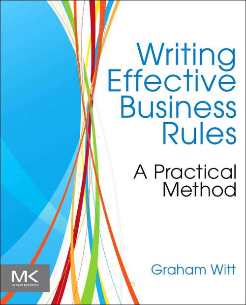 Book cover of Writing Effective Business Rules