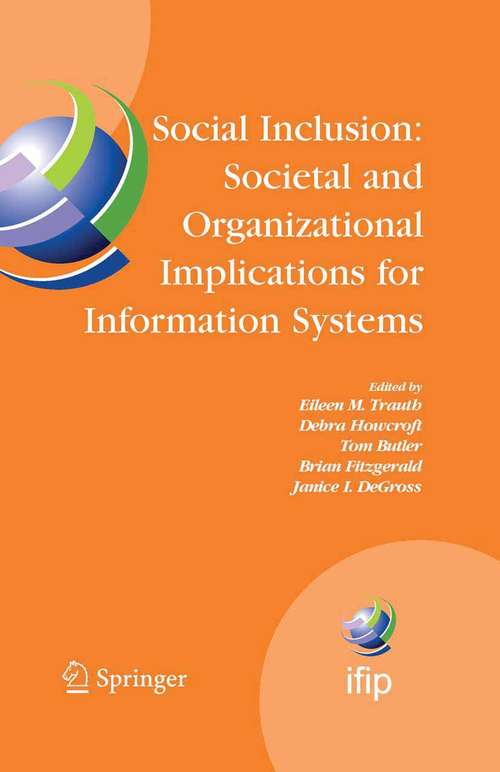 Book cover of Social Inclusion: IFIP TC8 WG 8.2 International Working Conference, July 12-15, 2006, Limerick, Ireland (2006) (IFIP Advances in Information and Communication Technology #208)