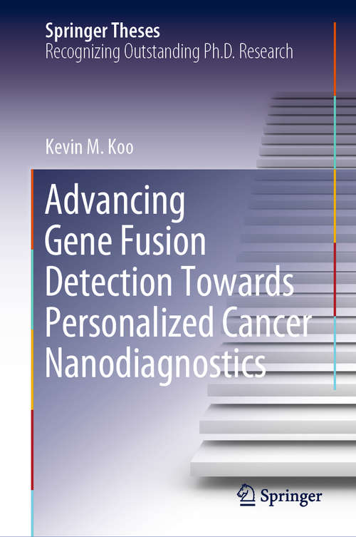 Book cover of Advancing Gene Fusion Detection Towards Personalized Cancer Nanodiagnostics (1st ed. 2019) (Springer Theses)