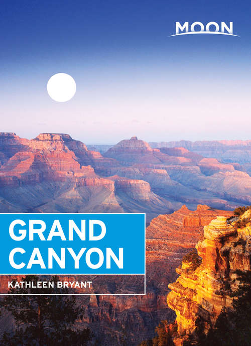Book cover of Moon Grand Canyon (7) (Moon Handbooks)