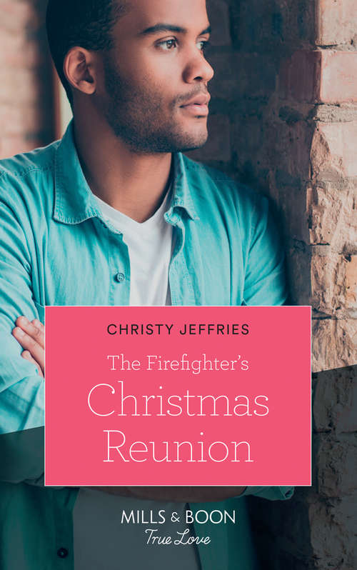 Book cover of The Firefighter's Christmas Reunion: Same Time, Next Christmas The Firefighter's Christmas Reunion Fortune's Christmas Baby (ePub edition) (American Heroes #44)