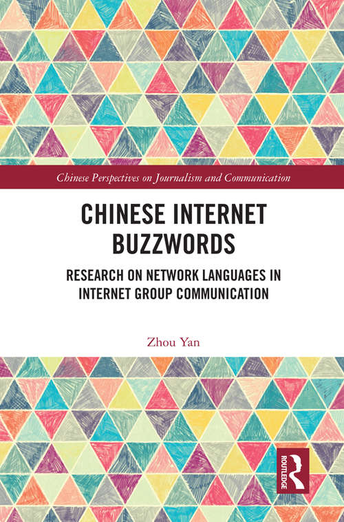 Book cover of Chinese Internet Buzzwords: Research on Network Languages in Internet Group Communication (Chinese Perspectives on Journalism and Communication)
