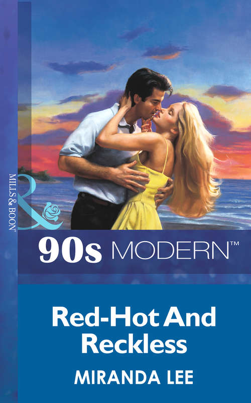 Book cover of Red-Hot And Reckless (ePub First edition) (Mills And Boon Vintage 90s Modern Ser. #1930)