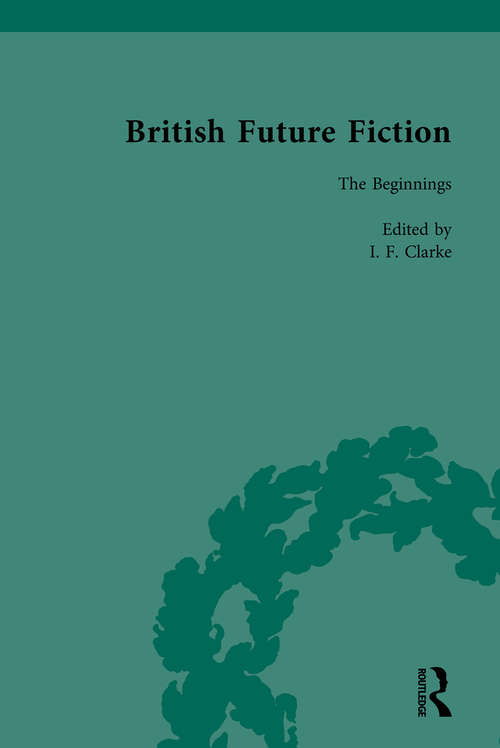 Book cover of British Future Fiction, 1700-1914, Volume 1