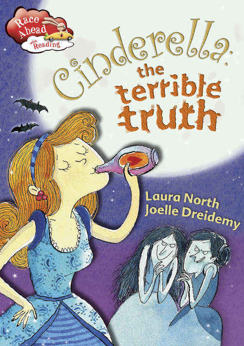 Book cover of Cinderella: The Terrible Truth: The Terrible Truth (Race Ahead With Reading #2)