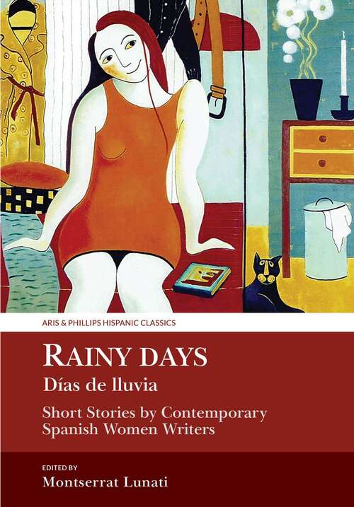 Book cover of Rainy Days / Dias de Lluvia: Short Stories by Contemporary Spanish Women Writers (Aris & Phillips Hispanic Classics)