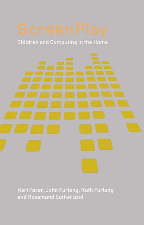 Book cover of Screenplay: Children and Computing in the Home