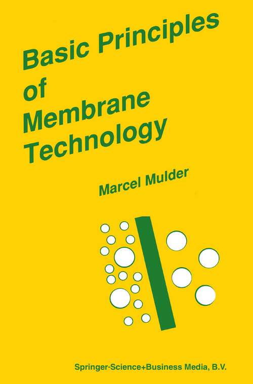Book cover of Basic Principles of Membrane Technology (1991)
