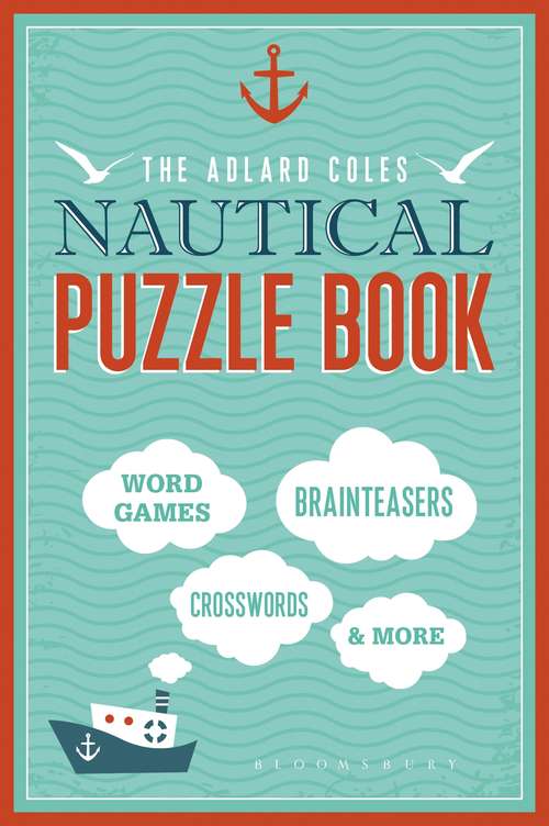 Book cover of The Adlard Coles Nautical Puzzle Book: Word Games, Brainteasers, Crosswords & More