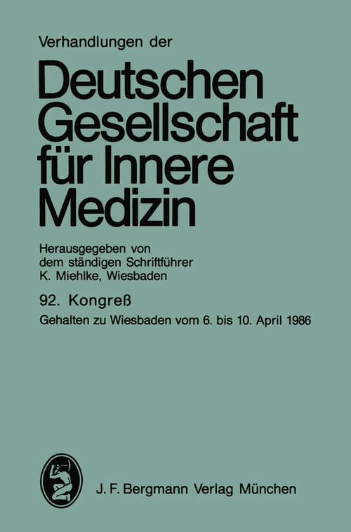 Book cover of Verhandlungen der Deutschen Gesellschaft für Innere Medizin: Kongreß Gehalten zu Wiesbaden vom 6. bis 10. April 1986 (1986) (Verhandlungen der Deutschen Gesellschaft für Innere Medizin #92)