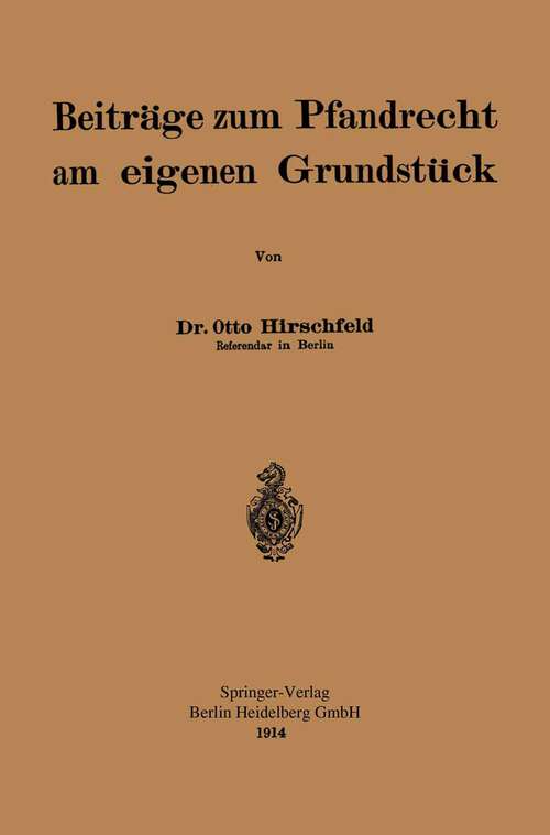 Book cover of Beiträge zum Pfandrecht am eigenen Grundstück (1914)