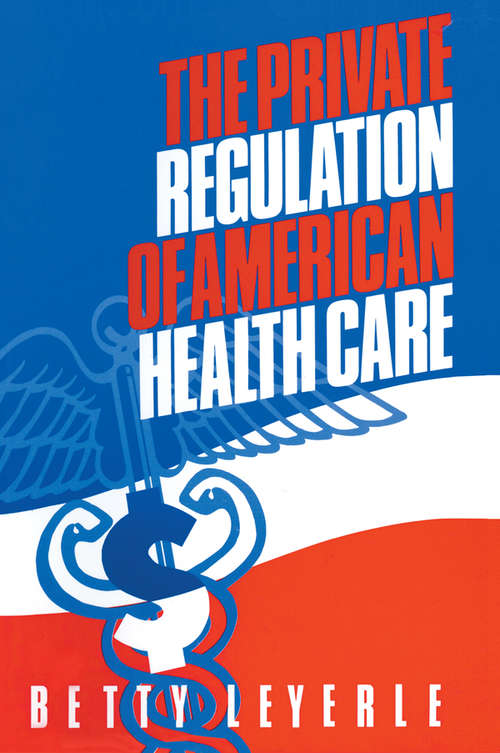 Book cover of The Private Regulation of American Health Care