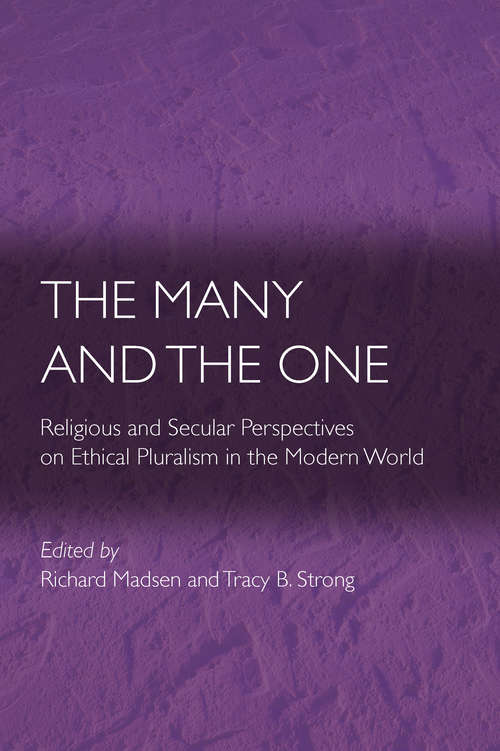 Book cover of The Many and the One: Religious and Secular Perspectives on Ethical Pluralism in the Modern World